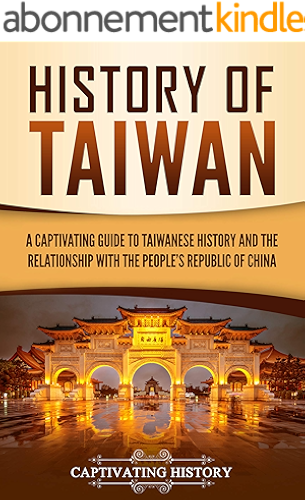 Download History of Taiwan: A Captivating Guide to Taiwanese History and the Relationship with the People's Republic of China (English Edition) PDF