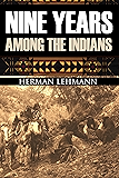 Nine Years Among the Indians (Expanded, Annotated)