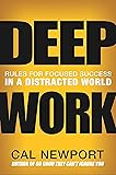 Deep Work: Rules for Focused Success in a