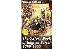 The Oxford Book of English Verse, 1250-1900: Enriched edition. A Journey Through Centuries of English Poetry
