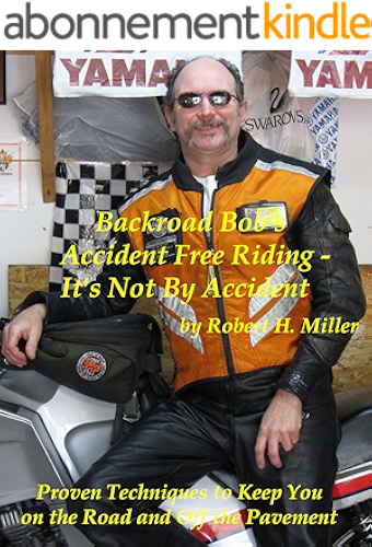 Download Motorcycle Safety (Vol. 1) Accident Free Riding, It's Not By Accident - Proven Techniques To Keep You On The Road And Off The Pavement (Backroad Bob's Motorcycle Safety Book 22) (English Edition) PDF
