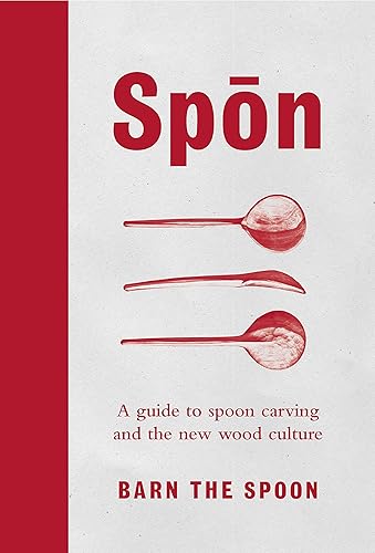 Download Spon: A Guide to Spoon Carving and the New Wood Culture PDF