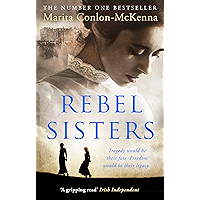 Rebel Sisters: The epic and heartbreaking story of three extraordinary women fighting for Ireland’s freedom book cover