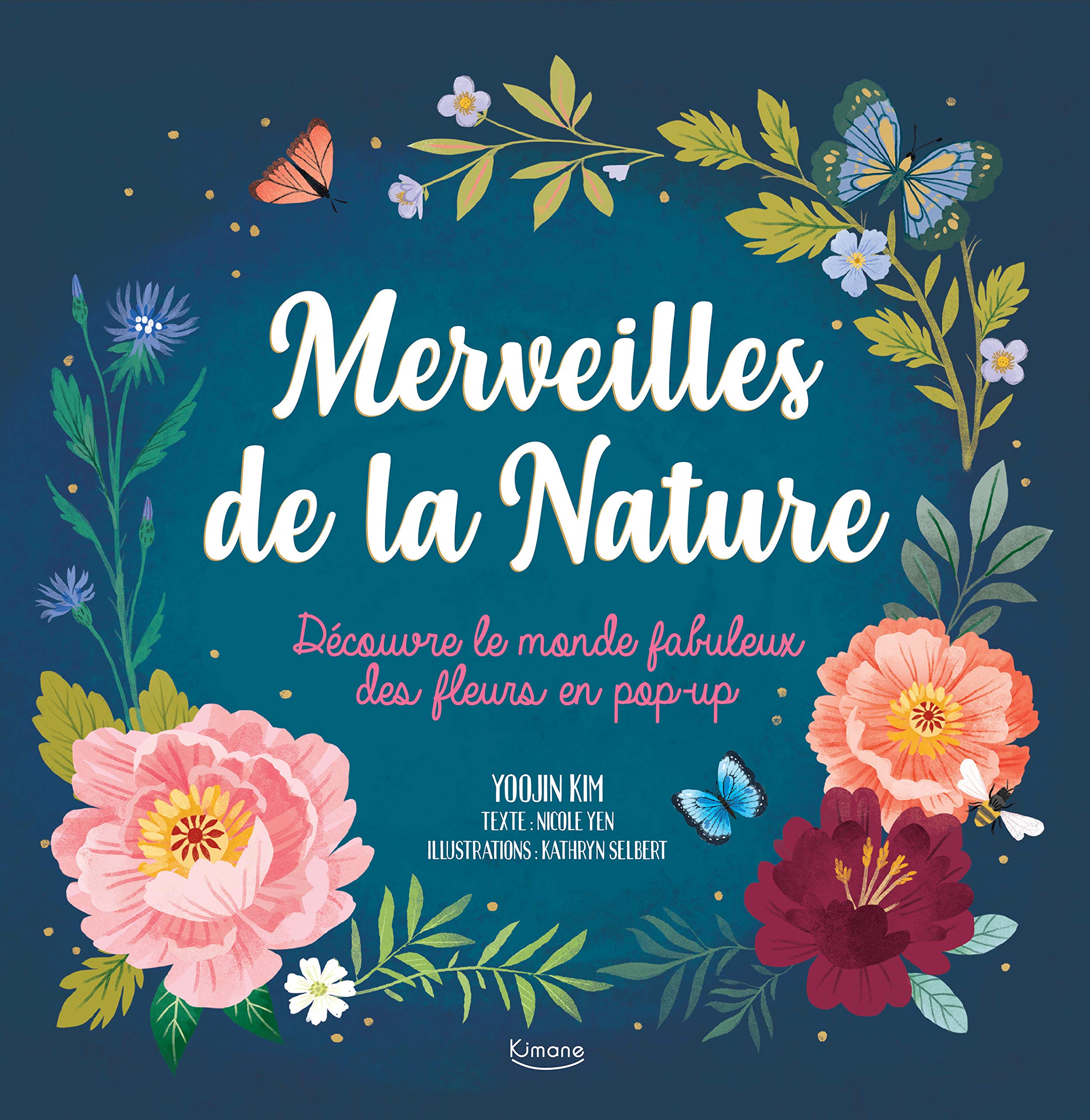 Amazon Fr Merveilles De La Nature Coll Livre Pop Up Decouvre Le Monde Fabuleux Des Fleurs En Pop Up Yen Nicole Selbert Kathryn Livres