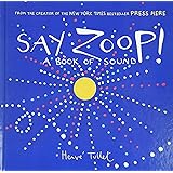 Say Zoop! (Toddler Learning Book, Preschool Learning Book, Interactive Children’s Books) (Press Here by Herve Tullet)