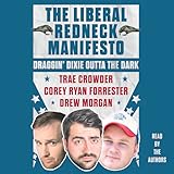 The Liberal Redneck Manifesto: Draggin' Dixie Outta the Dark