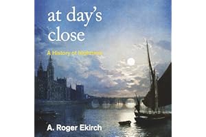At Day's Close: A History of Nighttime