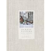 Sunday Suppers: Recipes + Gatherings: A Cookbook