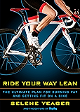 Ride Your Way Lean: The Ultimate Plan for Burning Fat and Getting Fit on a Bike