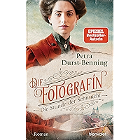 Die Fotografin - Die Stunde der Sehnsucht: Roman (Fotografinnen-Saga 4) (German Edition) book cover