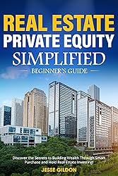 Real Estate Private Equity Simplified Beginner’s