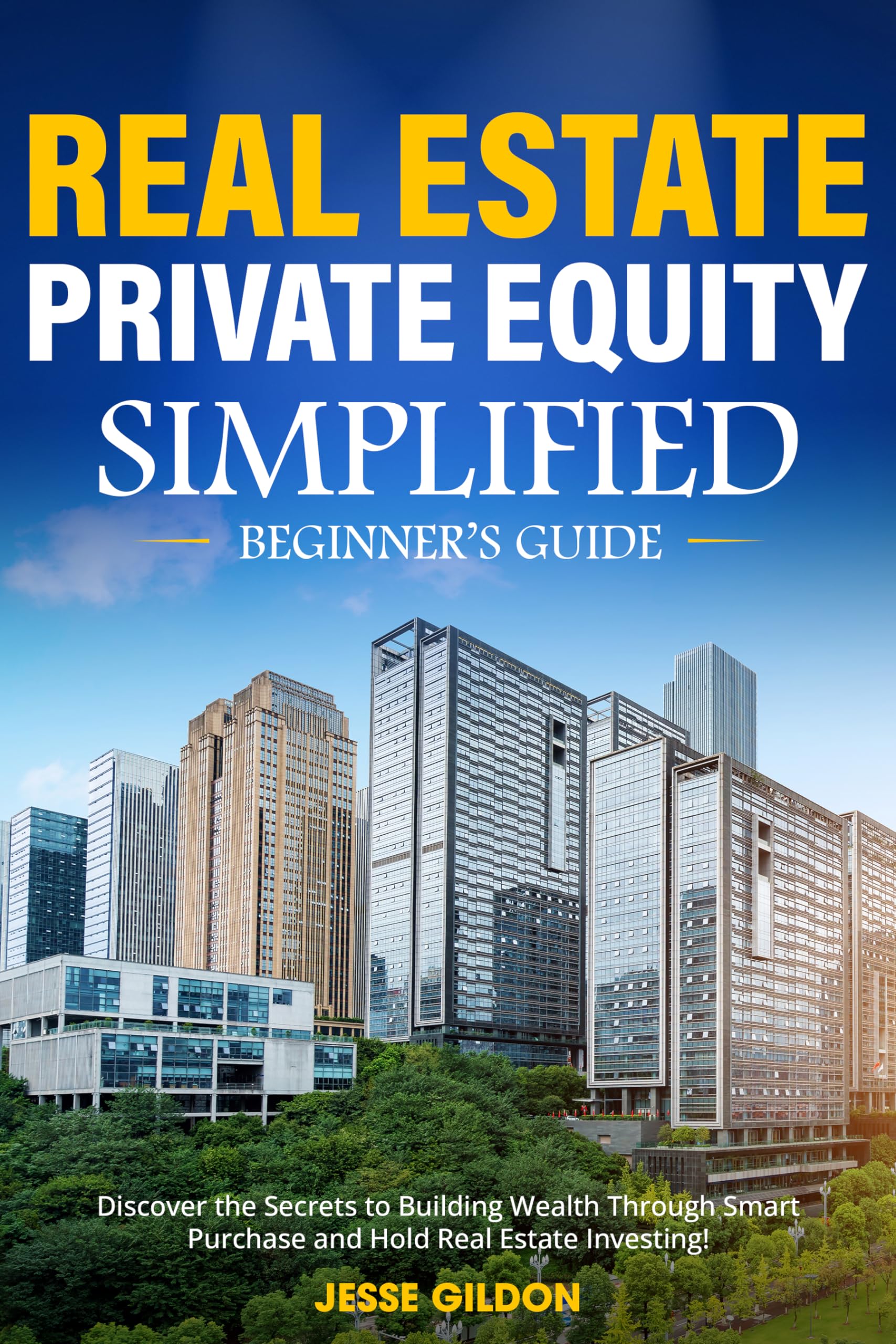 Real Estate Private Equity Simplified Beginner’s