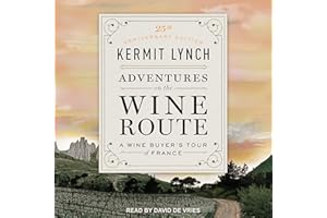 Adventures on the Wine Route: A Wine Buyer's Tour of France (25th Anniversary Edition)