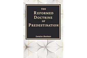 The Reformed Doctrine of Predestination