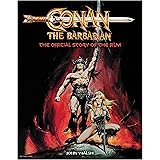 Conan the Barbarian: The Official Story of the Film