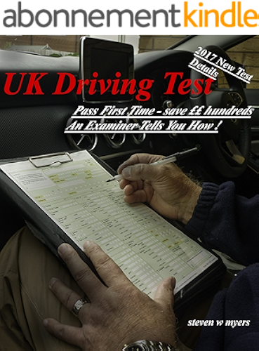 Download The UK Driving Test inc 2017 New Test Details: Pass First Time and Save ££ Hundreds - An Examiner Tells You How ! (English Edition) PDF