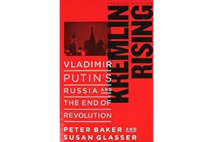 Kremlin Rising: Vladimir Putin's Russia and the End of Revolution, Updated Edition
