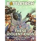 BattleTech: These Violent Ends: (The Dominion Civil War, Part Four)