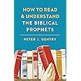 How to Read and Understand the Biblical Prophets: How to Read and Understand the Biblical Prophets