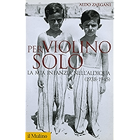 Per violino solo: La mia infanzia nell'Aldiqua (1938-1945) (Storica paperbacks Vol. 61) (Italian Edition) book cover