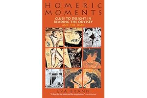 Homeric Moments: Clues to Delight in Reading the Odyssey and the Iliad