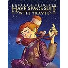 Have Space Suit - Will Travel (Heinlein's Juveniles Book 12)