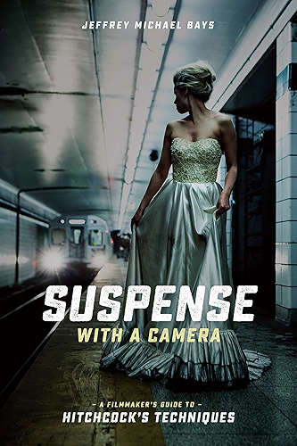 Download Suspense with a Camera: A Filmmaker's Guide to Hitchcock's Techniques (English Edition) PDF