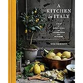 A Kitchen in Italy: A Year of Family Meals and Celebrations from Our Home