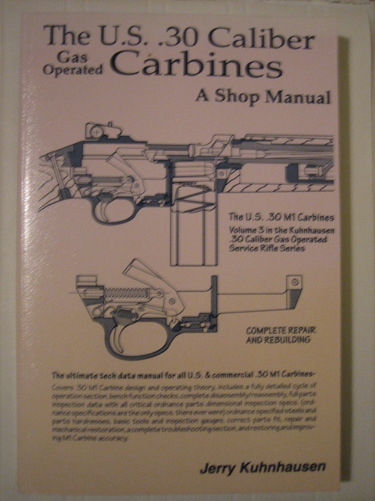 The Us 30 Caliber Gas Operated Carbines A Shop Manual - 