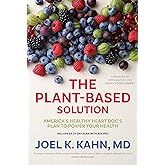The Plant-Based Solution: America's Healthy Heart Doc's Plan to Power Your Health