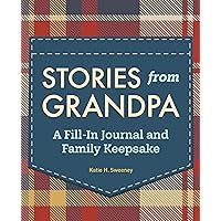 Stories from Grandpa: A Fill-In Journal and Family Keepsake