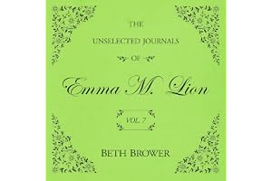 The Unselected Journals of Emma M. Lion Vol. 7