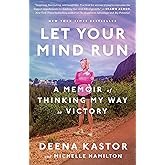 Let Your Mind Run: A Memoir of Thinking My Way to Victory