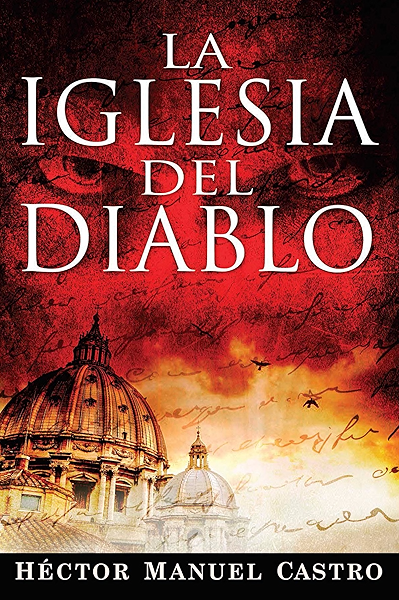 La Iglesia Del Diablo Spanish Edition Kindle Edition By Castro Hector Literature Fiction Kindle Ebooks Amazon Com