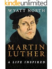 Martin Luther: A Life Inspired