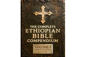 THE COMPLETE ETHIOPIAN BIBLE COMPENDIUM in English 88 Books: Volume I — Genesis to Enoch & Jubilees — The First Sacred Apocry