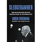 Sledgehammer: How Breaking with the Past Brought Peace to the Middle East