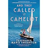 And They Called It Camelot: A Novel of Jacqueline Bouvier Kennedy Onassis