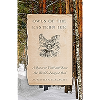 Owls of the Eastern Ice: A Quest to Find and Save the World's Largest Owl book cover