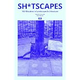 Sh*tscapes: 100 Mistakes in Landscape Architecture