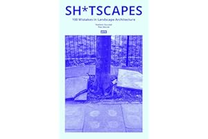 Sh*tscapes: 100 Mistakes in Landscape Architecture
