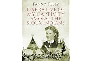 Narrative of My Captivity Among the Sioux Indians