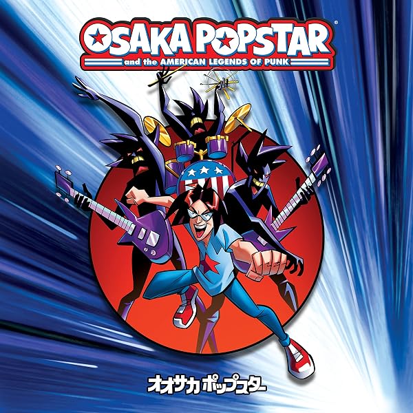 Osaka Popstar - Osaka Popstar & the American Legends of Punk