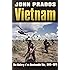 Vietnam: The History of an Unwinnable War, 1945-1975 (Modern War Studies)