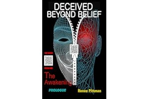 Deceived Beyond Belief - The Awakening: Prologue (Mind Control Technology Book 6) (Mind Control Technology Book Series)