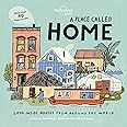 A Place Called Home: Look Inside Houses Around the World (Lonely Planet Kids)