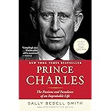 Prince Charles: The Passions and Paradoxes of an Improbable Life
