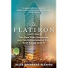 The Flatiron: The New York Landmark and the Incomparable City That Arose with It
