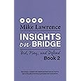 Insights on Bridge: Bid, Play, and Defend (Book 2) (Insights on Bridge, Book 2)