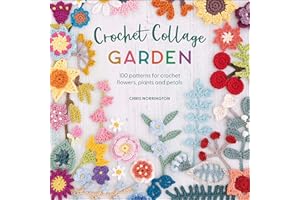 Crochet Collage Garden: 100 patterns for crochet flowers, plants and petals